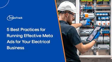 5 Best Practices for Running Effective Facebook (Meta) Ads for Your Electrical Business