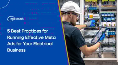 5 Best Practices for Running Effective Facebook (Meta) Ads for Your Electrical Business