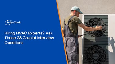 Hiring HVAC Experts? Ask These 23 Crucial Interview Questions