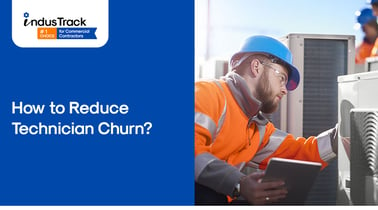 How to Reduce Technician Churn? Stop Your Technicians from Leaving