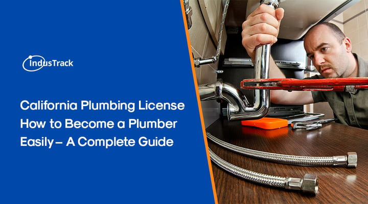 California Plumbing License: How to Become a Plumber Easily – A Complete Guide