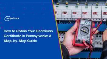 How to Obtain Your Electrician Certificate in Pennsylvania: A Step-by-Step Guide