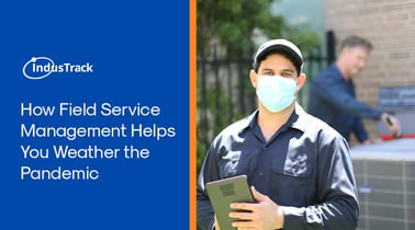 How Field Service Management Helps You Weather the Pandemic