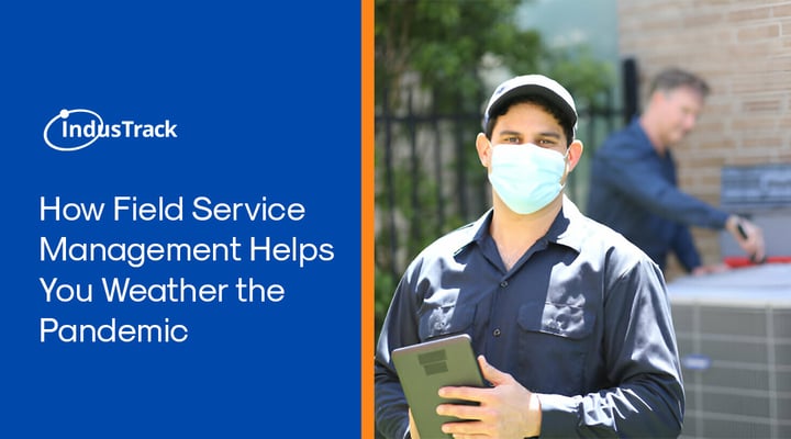 How Field Service Management Helps You Weather the Pandemic