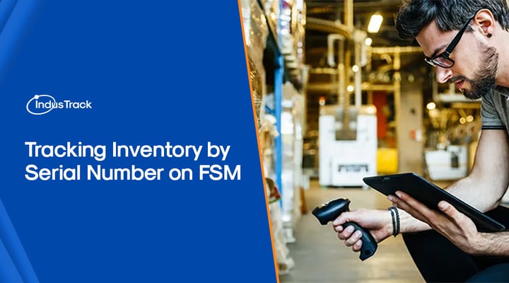 Tracking Inventory by Serial Number on FSM (Field Management Software)